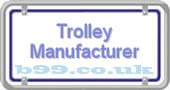 trolley-manufacturer.b99.co.uk
